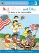 Red, White, and Blue (Puffin Young Readers, Level 3)