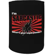 Alcohol Stubby Holder - I'M Sarcastic Whats Your Superpower - Funny Novelty Birthday Gift Joke Beer