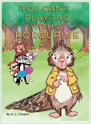 You Can’t Play Tag with a Porcupine