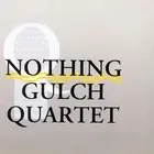 Nothing Gulch Quartet Nothing Gulch Quartet (CD) Album (US IMPORT)