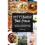 PITTSBURGH FOOD CRAWLS: TOURING THE NEIGHBORHOODS ONE BITE AND LIBATION AT A TIME