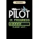 Notebook: Kids pilot in progress future pilot airplane lovers Notebook-6x9(100 pages)Blank Lined Paperback Journal For Student,