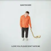 Sam Fischer I Love You, Please Don't Hate Me CD