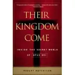 THEIR KINGDOM COME: INSIDE THE SECRET WORLD OF OPUS DEI