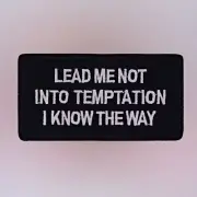 Lead Me Not Into Temptation Patch — Iron On Badge Embroidered Motif— Biker Motto