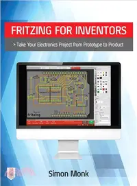 在飛比找三民網路書店優惠-Fritzing for Inventors ― Take 