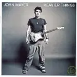 JOHN MAYER / HEAVIER THINGS