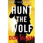 HUNT THE WOLF: A SEAL TEAM SIX NOVEL