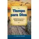 Tiempo para Dios / Time for God: Meditaciones para el tiempo de Pascua / Meditations for the Easter Season