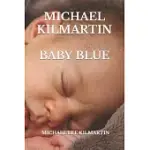 MICHAEL KILMARTIN BABY BLUE: BABY LOVE