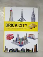 【書寶二手書T7／嗜好_J75】BRICK CITY: GLOBAL ICONS TO MAKE FROM LEGO_ELSMORE, WARREN