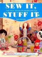 在飛比找三民網路書店優惠-Sew It, Stuff It:Cut, Stitch, 