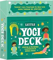 Little Yogi Deck: Simple Yoga Practices to Help Kids Move Through Big Emotions