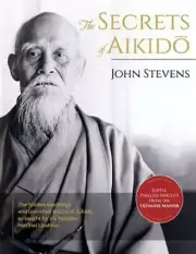 Secrets of Aikido by MD Stevens, John: New