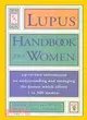 The Lupus Handbook for Women ─ Up-to-date Information on Understanding and Managing the Disease Which Affects