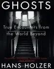 GHOSTS: True Encounters From The World Beyond