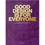 GOOD DESIGN IS FOR EVERYONE: A DECADE OF PEPSICO DESIGN AND INNOVATION