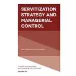 SERVITIZATION STRATEGY AND MANAGERIAL CONTROL