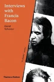 Interviews with Francis Bacon: The Brutality of Fact by David Sylvester (English