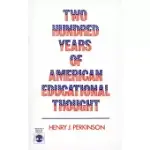 TWO HUNDRED YEARS OF AMERICAN EDUCATIONAL THOUGHT