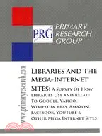 Libraries & the Mega-Internet Sites: A Survey of How Librareis Use and Relate to Google, Yahoo, Wikipedia, Dbay, Amazon, Facebook, Youtube & Other Mega Internet Sites