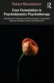 Case Formulation in Contemporary Psychotherapy by Robert Mendelsohn 97810324521