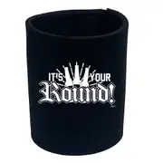 Its Your Round - Funny Novelty Stubby Holder