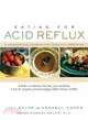 Eating for Acid Reflux ─ A Handbook and Cookbook for Those With Heartburn