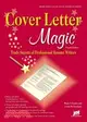 Cover Letter Magic: Trade Secrets of a Professional Resume Writer