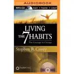 LIVING THE 7 HABITS: THE COURAGE TO CHANGE
