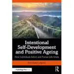 INTENTIONAL SELF-DEVELOPMENT AND POSITIVE AGEING: HOW INDIVIDUALS SELECT AND PURSUE LIFE GOALS