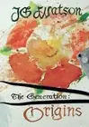 The Generation: Origins by J G Watson