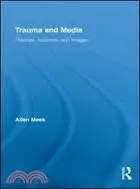 在飛比找三民網路書店優惠-Trauma and Media: Theories, Hi