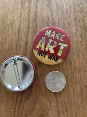 MAKE ART NOT WAR button/pin approx 1 3/4” Shipping included