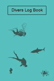 Divers Log Book: Dive Log for Ocean Explorers