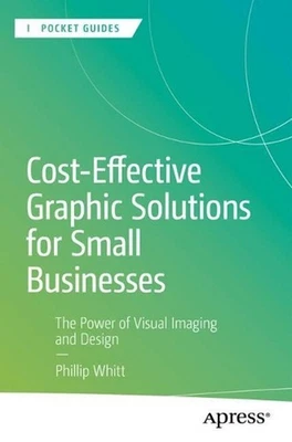 Cost-Effective Graphic Solutions for Small Businesses: The Power of Visual Imagi