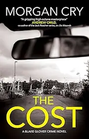 The Cost (A Blake Glover Crime Novel Book 1)