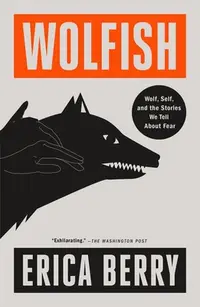 在飛比找誠品線上優惠-Wolfish: Wolf, Self, and the S