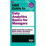 HBR GUIDE TO DATA ANALYTICS BASICS FOR MANAGERS