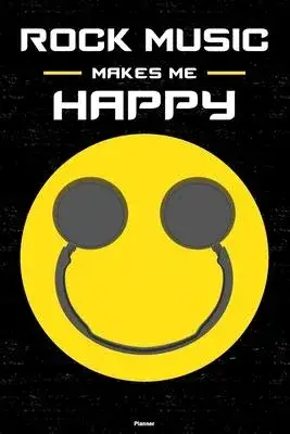 Rock Music Makes Me Happy Planner: Rock Music Smiley Headphones Music Calendar 2020 - 6 x 9 inch 120 pages gift