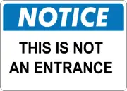 OSHA NOTICE: THIS IS NOT AN ENTRANCE| Laminated Vinyl Decal Sticker Label