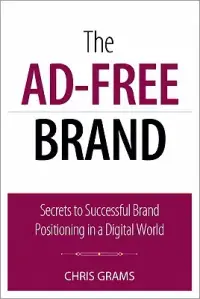 在飛比找博客來優惠-The Ad-Free Brand: Secrets to 