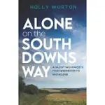 ALONE ON THE SOUTH DOWNS WAY: A TALE OF TWO JOURNEYS FROM WINCHESTER TO EASTBOURNE