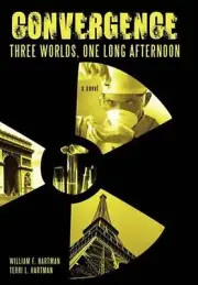 Convergence: Three Worlds, One Long Afternoon by William Hartman (English) Paper