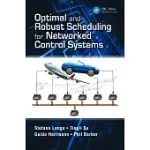 OPTIMAL AND ROBUST SCHEDULING FOR NETWORKED CONTROL SYSTEMS