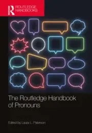 The Routledge Handbook of Pronouns (Routledge Handbooks in Linguistics)
