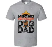 Australian Silky Terrier Nacho Average Dog Dad Father's Day T Shirt