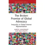 THE BROKEN PROMISE OF GLOBAL ADVOCACY: INEQUALITY IN GLOBAL INTEREST REPRESENTATION