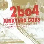 Junkyard Gods * by Two Banks Of Four