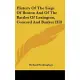 History of the Siege of Boston, and of the Battles of Lexington, Concord and Bunker Hill